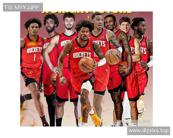 火箭队新球员介绍及融入球队进展分析
